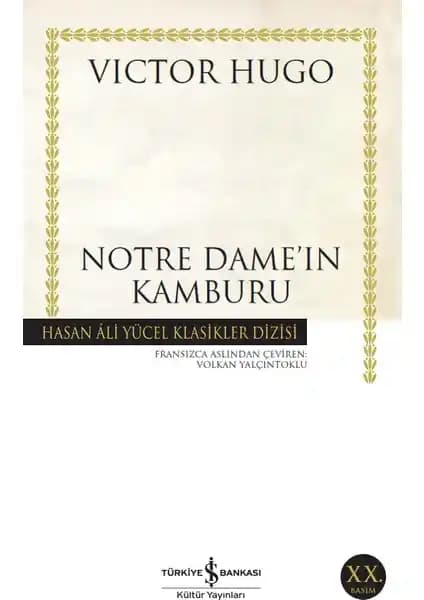 Notre Dame'ın Kamburu: Victor Hugo'nun Efsanevi Eseri Üzerine Kapsamlı Bir Analiz ve Tanıtım