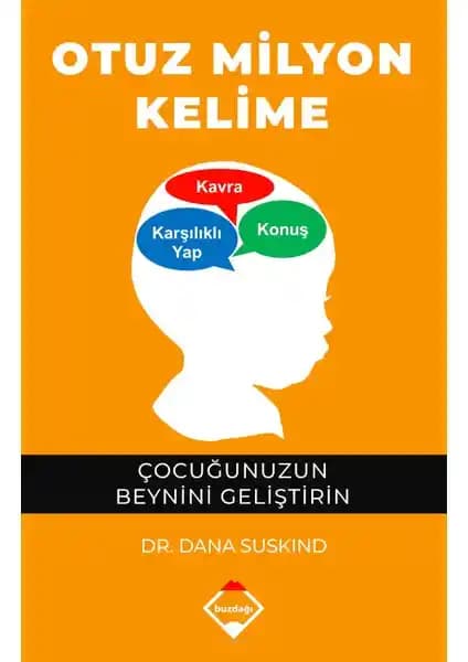 Otuz Milyon Kelime: Erken Dönem Çocuk Gelişimini Destekleyen Bilimsel Rehber