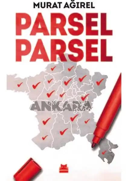 Parsel Parsel Kitabı İncelemesi: Türkiye'nin Siyasi ve Toplumsal Olaylarına Derin Bir Bakış