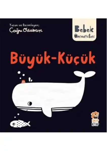 Sincap Kitap Bebek Üniversitesi Büyük Küçük: İlk Kavramları Öğreten Eğlenceli Kitap