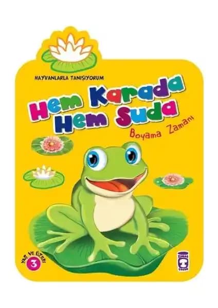 Timaş Çocuk Boyama Kitabı: Karada ve Suda Yaşamı Öğrenirken Yaratıcılığı Artırın