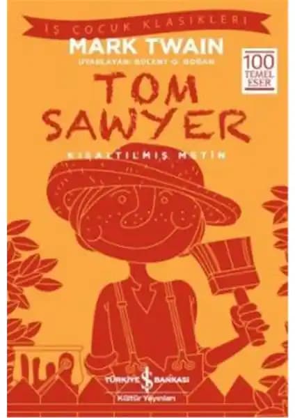 Tom Sawyer Kitabı İş Bankası Kültür Yayınları'ndan Çocuklar ve Yetişkinler İçin Edebi Deneyim