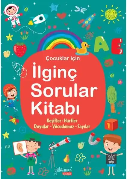 Yakamoz Yayınları İlginç Sorular Kitabı çocukların merakını uyandıran eğitici bir kaynak