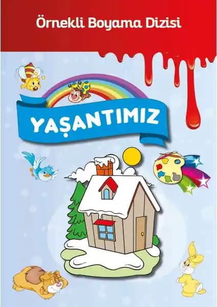 Yaşantımız - Örnekli Boyama Kitabı Çocukların Günlük Yaşam Kavramlarını Öğrenmesine Yardımcı