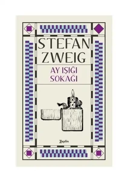 Zeplin Kitap Ay Işığı Sokağı Stefan Zweig'in etkileyici hikâyeleriyle edebi koleksiyonunuza değer katıyor