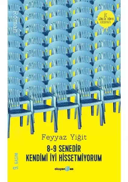 8-9 Senedir Kendimi İyi Hissetmiyorum: Feyyaz Yiğit'in Derin ve Etkileyici Eseri