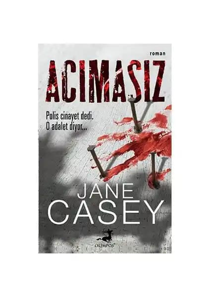 Acımasız: Jane Casey’nin Polisiye Romanında Adalet ve Suçun Karanlık Yüzü