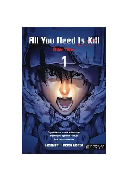 All You Need is Kill Hiroşi Sakurazaka'nın Bilimkurgu Romanı Türkiye'de