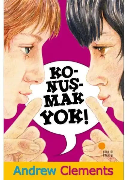 Andrew Clements'in Konuşmak Yok Romanı: Çocuklar ve Yetişkinler İçin Derin Düşünceler İçeren Eser