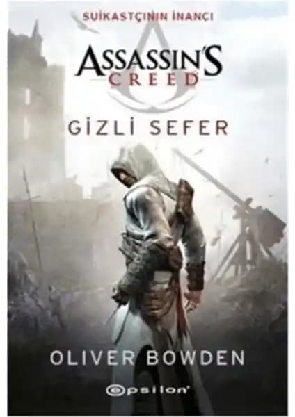 Assassin's Creed: Suikastçının İnancı Gizli Sefer Romanı - Tarih ve Macera Dolu Kurgu