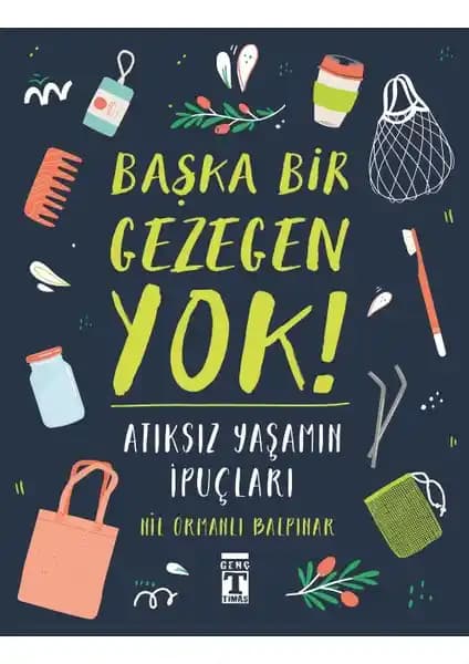 Atıksız Yaşam Rehberi: Sürdürülebilirlik ve Çevre Bilincini Artıran Kitap
