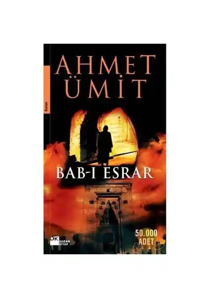Bab-ı Esrar: Ahmet Ümit'in Dini ve Aşk Temalarını İşleyen Mistik Romanı