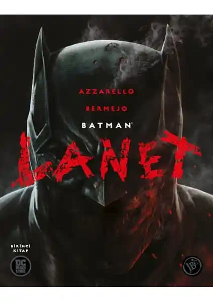 Batman Lanet Birinci Kitap: Psikolojik Derinlik ve Kara Atmosferle Dolu Grafİk Roman