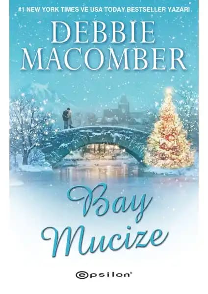 Bay Mucize Debbie Macomber'in Duygusal ve Umut Dolu Romanı Türkiye'de Yayınlandı