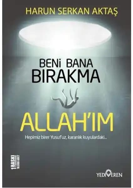 Beni Bana Bırakma Allah'ım: Harun Serkan Aktaş'ın İçsel Yolculuğu ve İnanç Teması