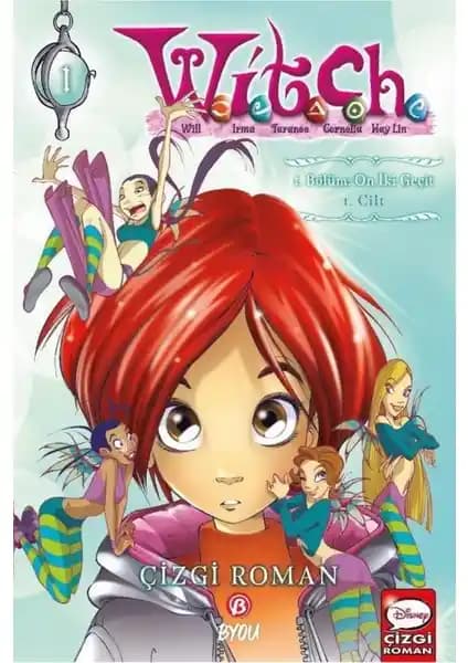 Beta Byou Disney Manga W.i.t.c.h 1. Cilt: On İki Geçit - Macera ve Büyü Dolu Fantastik Dünya