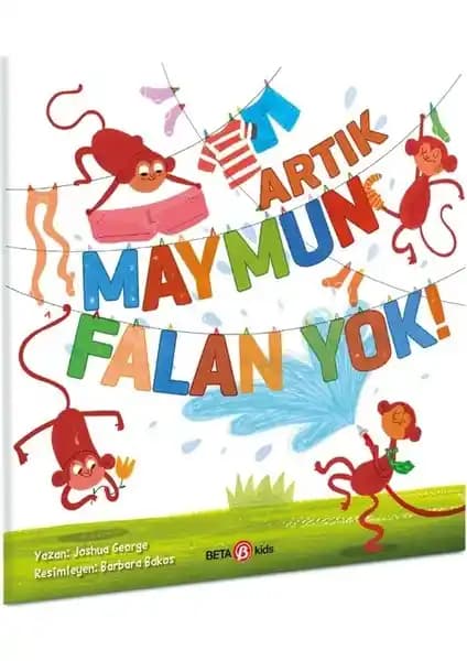 Beta Kids Artık Maymun Falan Yok: Çocuklar İçin Eğlenceli ve Öğretici Masal Kitabı