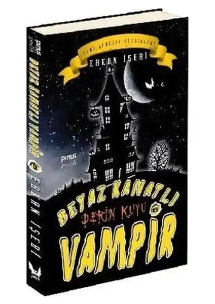 Beyaz Kanatlı Vampir 6 - Derin Kuyu: Macera ve Fantastik Hikâyelerle Dolu Bir Seri