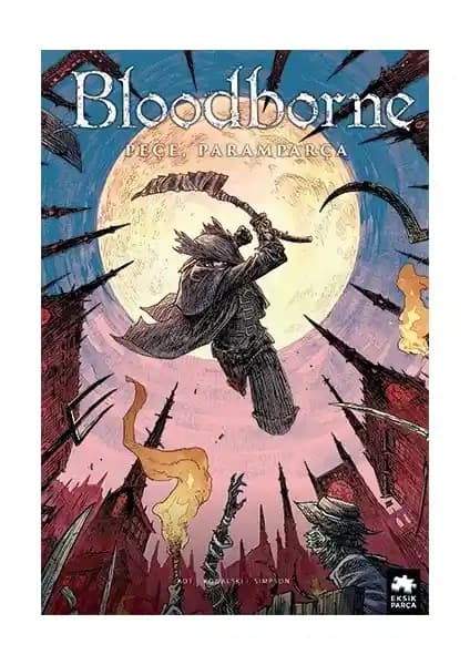 Bloodborne: 4. Peçe, Paramparça Çizgi Romanı Serinin Derinliklerini Keşfediyor