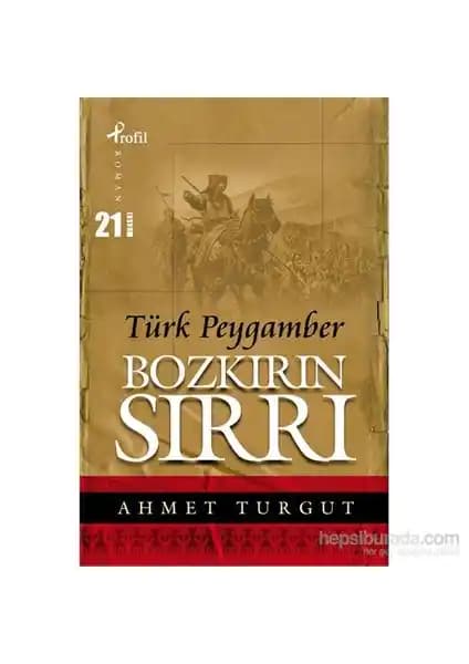 Bozkırın Sırrı Türk Peygamber: Tarih ve Edebiyatın Derinlemesine Yolculuğu