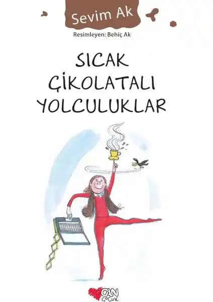 Can Çocuk Sıcak Çikolatalı Yolculuklar: Hayal Gücünü Geliştiren Çocuk Romanı