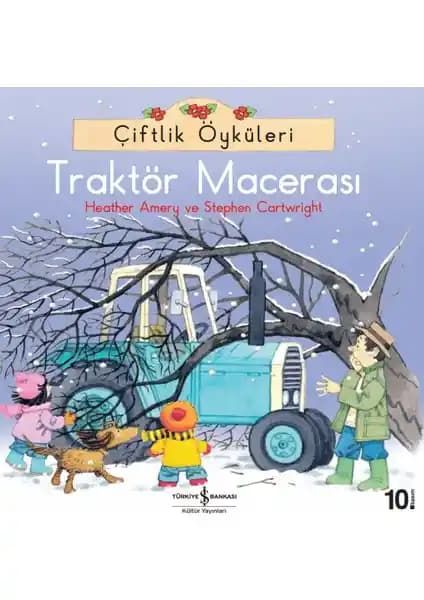 Çiftlik Öyküleri Traktör Macerası: Çocuklar İçin Eğlenceli ve Öğretici Bir Hikaye Kitabı