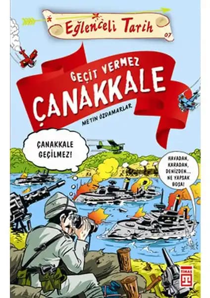 Çocuklar İçin Çanakkale Savaşı Hakkında Eğitici Kitap: Geçit Vermez Çanakkale