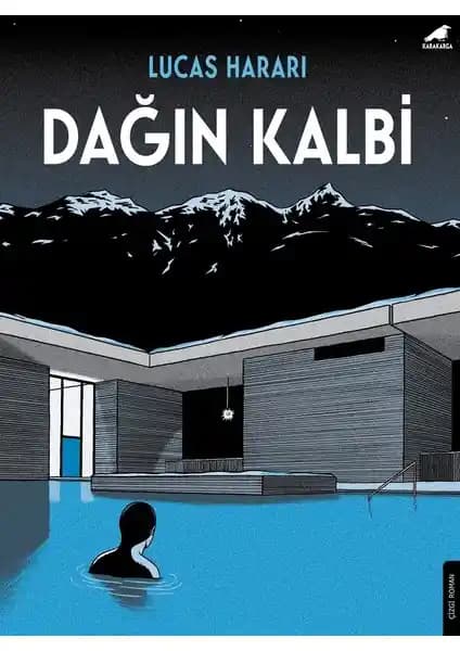 Dağın Kalbi: Lucas Harari'nin Yenilikçi Romanı ile İçsel Yolculuğa Davet