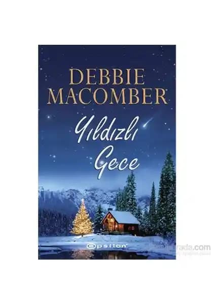 Debbie Macomber'in Yıldızlı Gece Romanı: Aşk ve Duygusal Dönüşüm Hikayesi