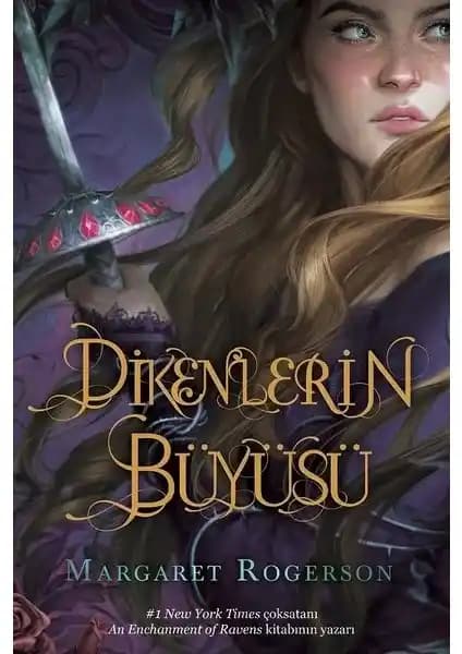 Dikenlerin Büyüsü: Margaret Rogerson’un Fantastik ve Macera Dolu Romanı