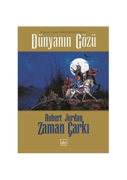 Dünyanın Gözü Zaman Çarkı 1 İthaki Yayınları Epik Fantastik Romanı
