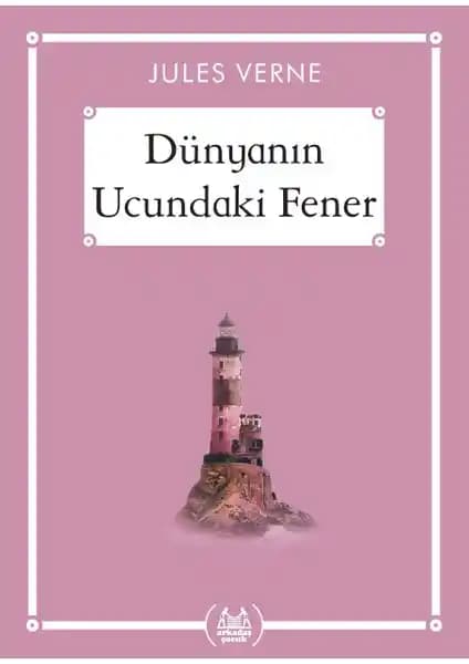 Dünyanın Ucundaki Fener: Jules Verne'in Denizcilik ve Macera Temalı Klasik Eseri