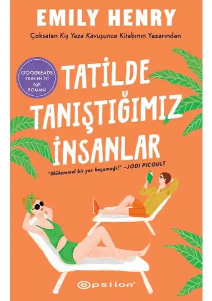 Emily Henry’nin Tatilde Tanıştığımız İnsanlar Romanı Türkçe İncelemesi ve Özellikleri