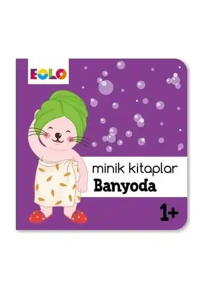 Eolo Yayıncılık Minik Kitaplar Serisi Banyoda Çocuklar İçin Öğretici ve Renkli Kitaplar