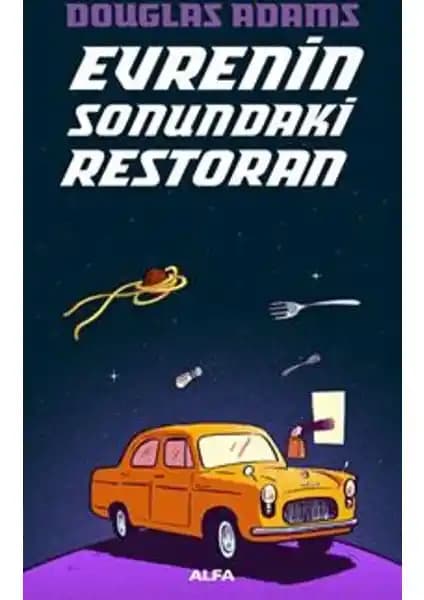 Evrenin Sonundaki Restoran: Douglas Adams'ın Bilimkurgu ve Mizah Dolu Eseri Türkiye Türkçesi ile