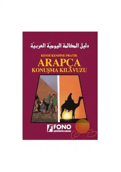 Fono Arapça Konuşma Kılavuzu: Günlük İletişim ve Seyahat İçin Pratik Bir Kaynak