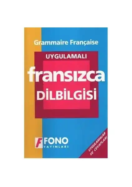Fono Uygulamalı Fransızca Dil Bilgisi Kitabı - Pratik ve Kapsamlı Öğrenme Kaynağı