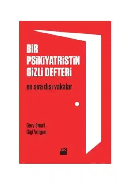 Gary Small’un Bir Psikiyatristin Gizli Defteri: İnsan Psikolojisinin Derinliklerine Yolculuk