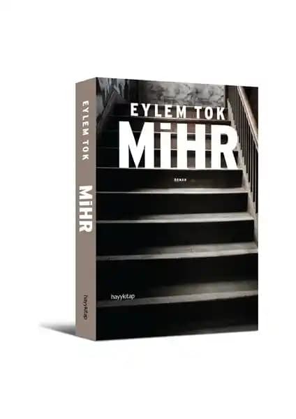 Hayy Kitap Mihr Romanı Eylem Tok'un Derin Psikolojik ve Kadınlık Temalı Eseri