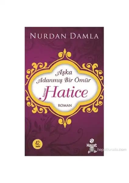 Hz. Hatice'nin Hayatı ve Sevgi Dolu Karakteri Üzerine Derin Bir İnceleme