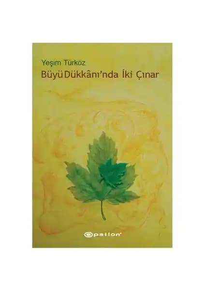 İki Çınar - Yeşim Türköz'ün Edebi ve Kültürel Değerler Sunan Özgün Kitabı