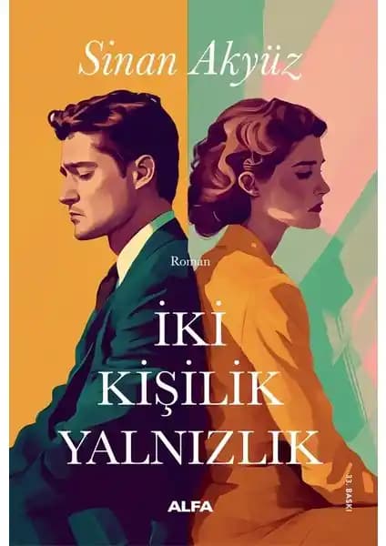 İki Kişilik Yalnızlık: Sinan Akyüz’ün İçsel Yolculuğu ve Evlilik Teması Analizi