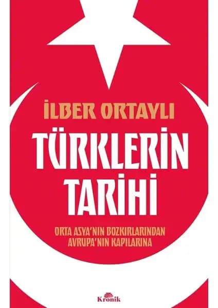 İlber Ortaylı’nın Kronik Kitap Türklerin Tarihi Eseri Üzerine Derinlemesine İnceleme