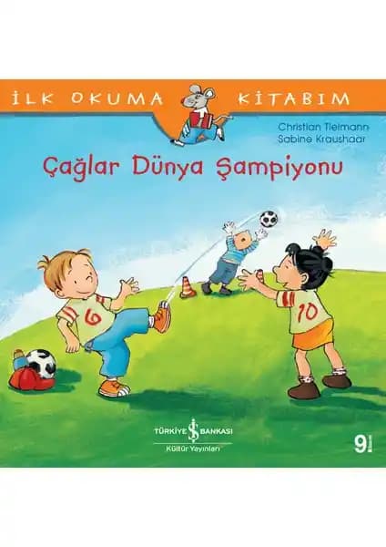 İlk Okuma Kitabım Çağlar Dünya Şampiyonu: Spor ve Dostluk Temalı Çocuk Hikayesi
