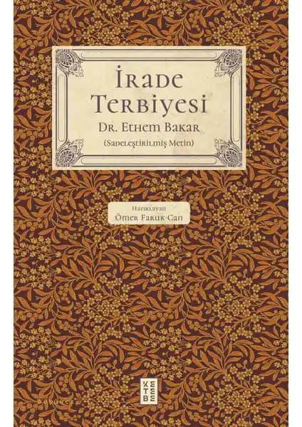 İrade Terbiyesi Kitabı: Kendini Tanıma ve Güçlendirme Yolları Analizi