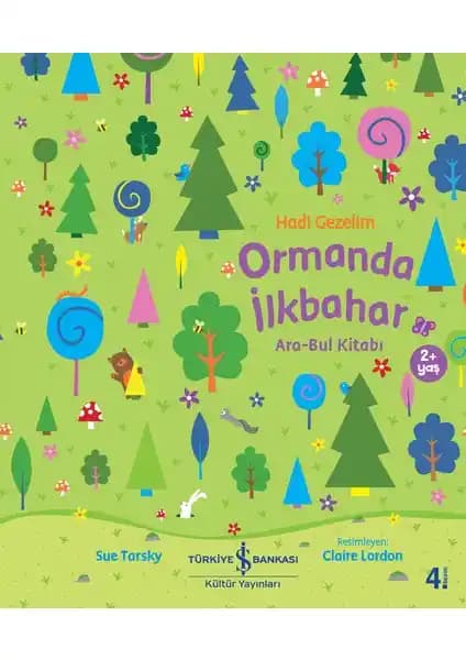 İş Bankası Kültür Yayınları Hadi Gezelim Ormanda İlkbahar Ara-Bul Kitabı Çocuklar İçin Eğlenceli ve Öğretici Bir Keşif