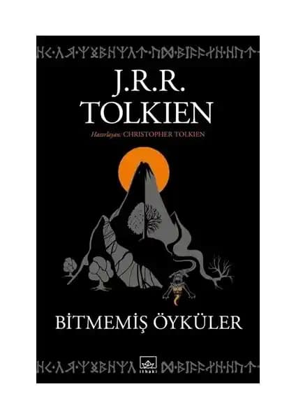 J.R.R. Tolkien'in 'Bitmiş Öyküler' Eseri Orta Dünya'nin Derinliklerine Yolculuk