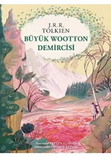 J.R.R. Tolkien’in Büyük Wootton Demircisi Eseri Türkçe Basımı ve Özellikleri