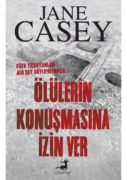 Jane Casey'nin Ölülerin Konuşmasına İzin Ver Romanıyla Gizemli ve Gerilim Dolu Hikâye