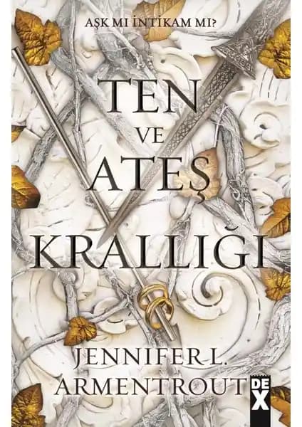 Jennifer L. Armentrout’un Dex Plus Ten ve Ateş Krallığı Kan ve Kül 2 Romanı: Fantastik ve Paranormal Hikâyeler